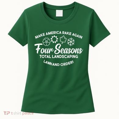 Make America Rake Again Four Seasons Women's T-Shirt