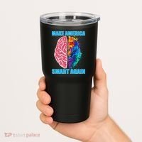 Make America Smart Again Tumbler thumb 2