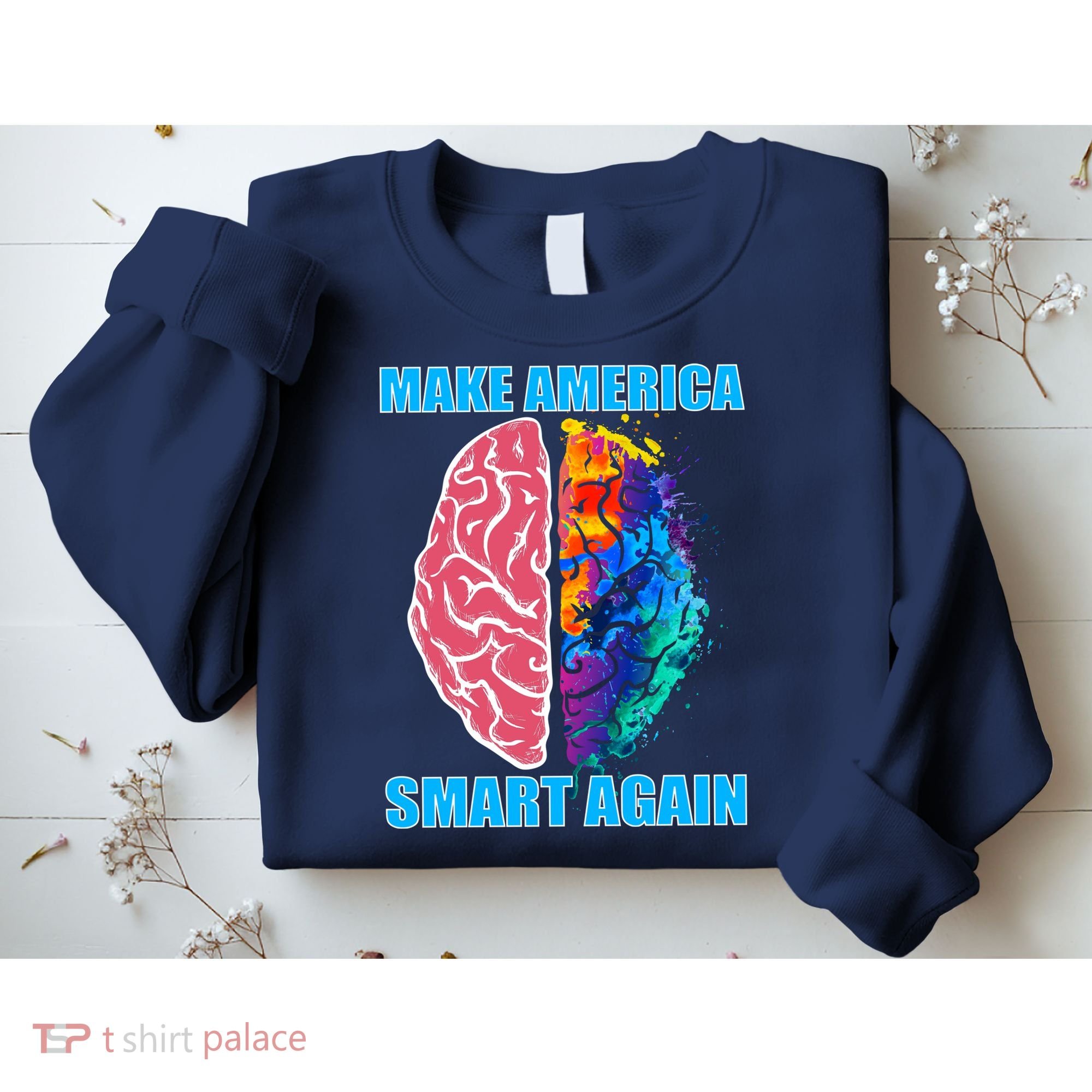 Make America Smart Again Sweatshirt