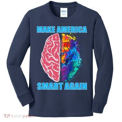 Make America Smart Again Kids Long Sleeve Shirt
