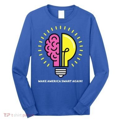 Make America Smart Again Science Brain Long Sleeve Shirt