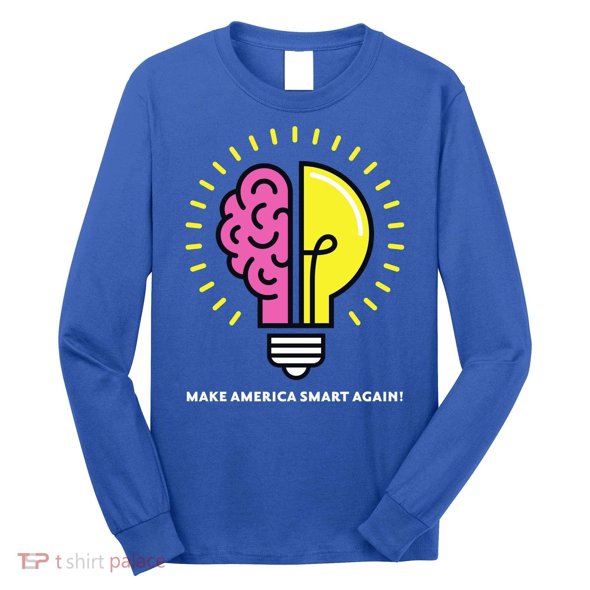 Make America Smart Again Science Brain Long Sleeve Shirt