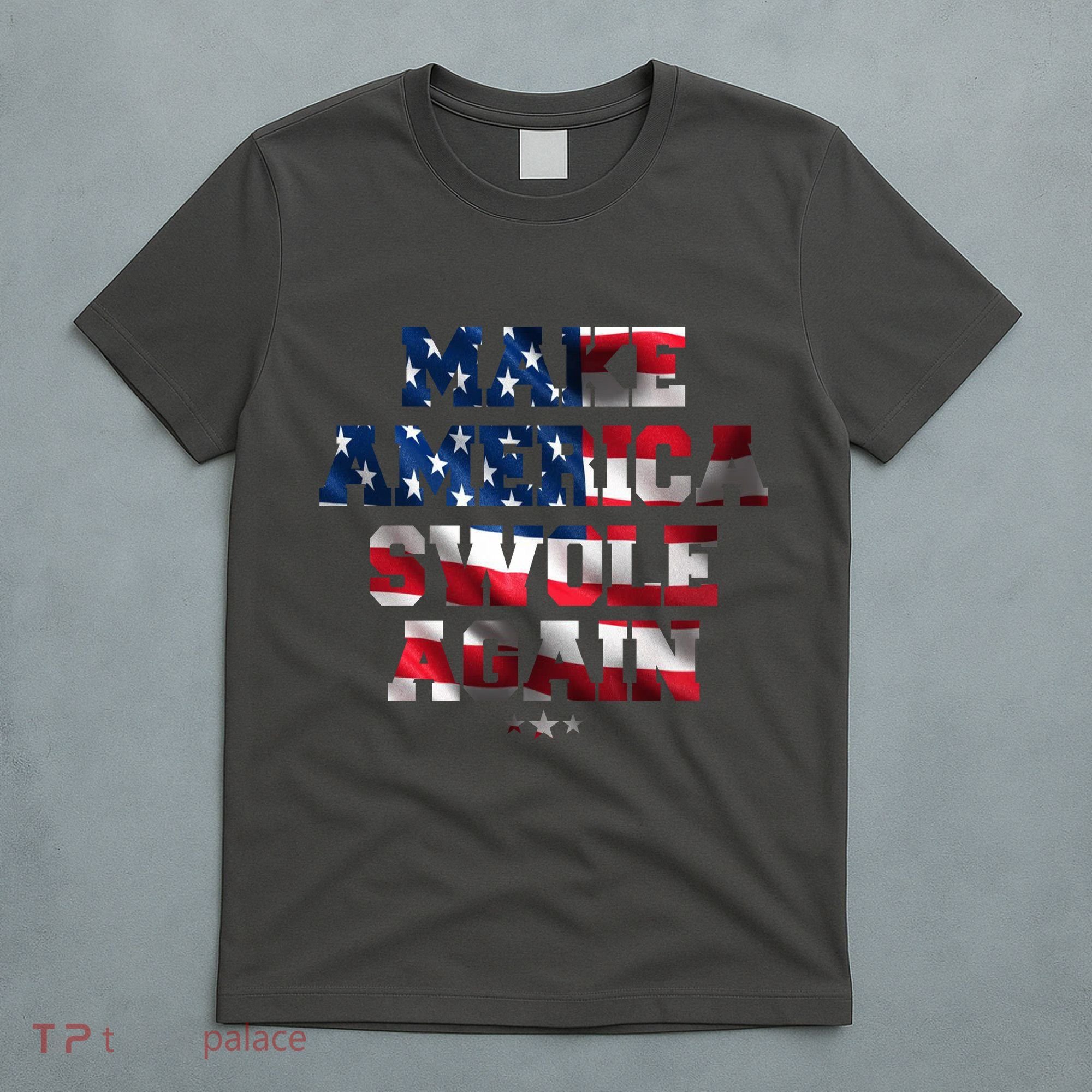 Make America Swole Again 4th of July USA Flag T-Shirt