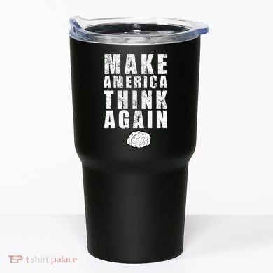 Make America Think Again Tumbler