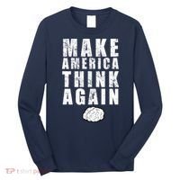 Make America Think Again Long Sleeve Shirt thumb 0