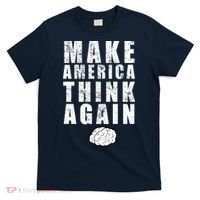Make America Think Again T-Shirt thumb 0