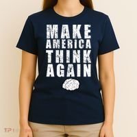 Make America Think Again T-Shirt thumb 4