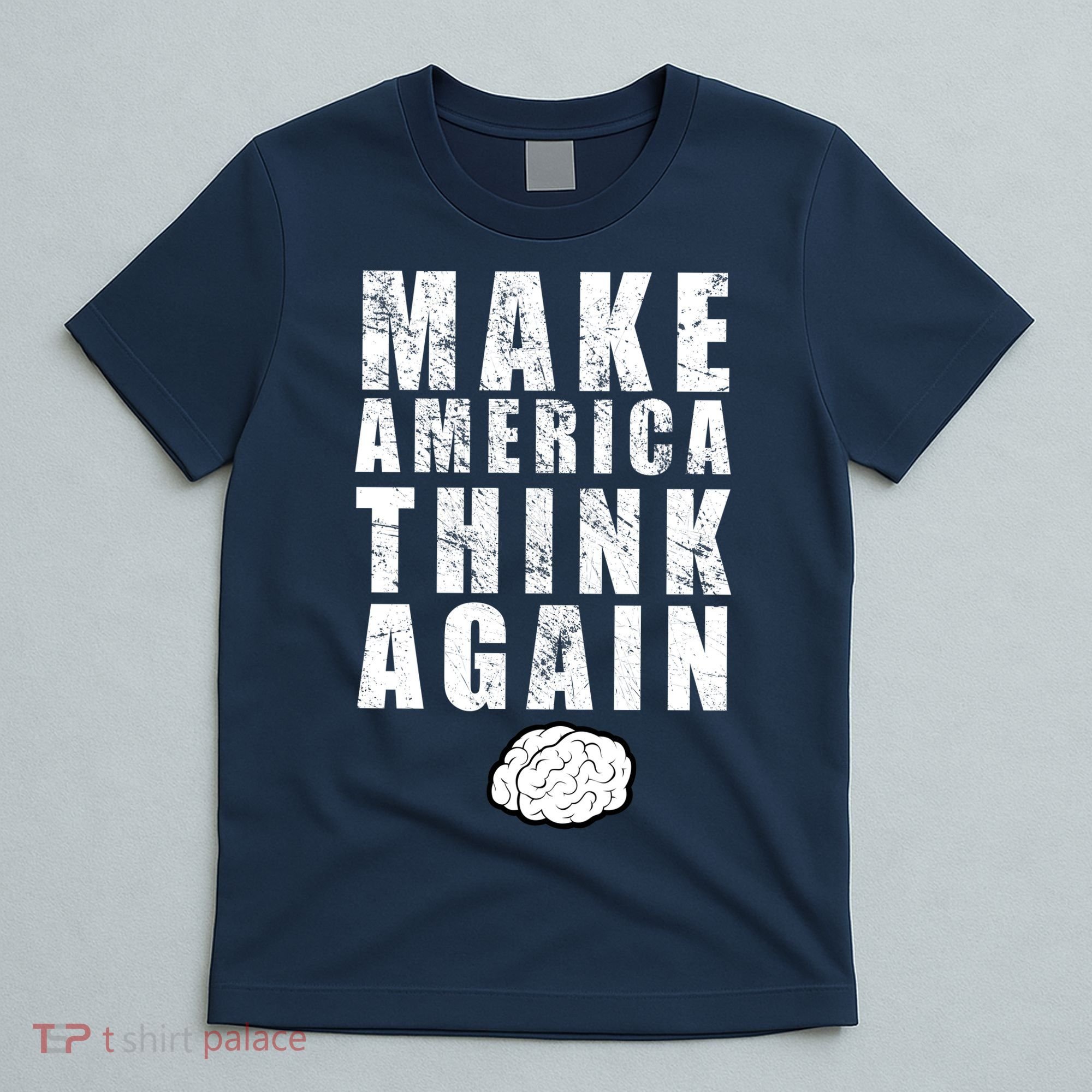 Make America Think Again T-Shirt
