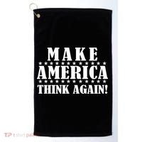 Make America Think Again! Anti Donald Trump Golf Towel thumb 0