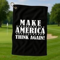 Make America Think Again! Anti Donald Trump Golf Towel thumb 1