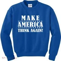 Make America Think Again! Anti Donald Trump Kids Sweatshirt thumb 0