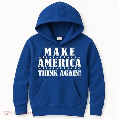Make America Think Again! Anti Donald Trump Kids Hoodie