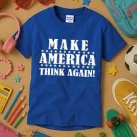 Make America Think Again! Anti Donald Trump Kids T-Shirt thumb 3