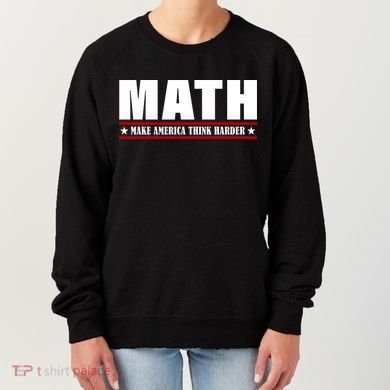 Make America Think Harder Funny Math Women's Sweatshirt