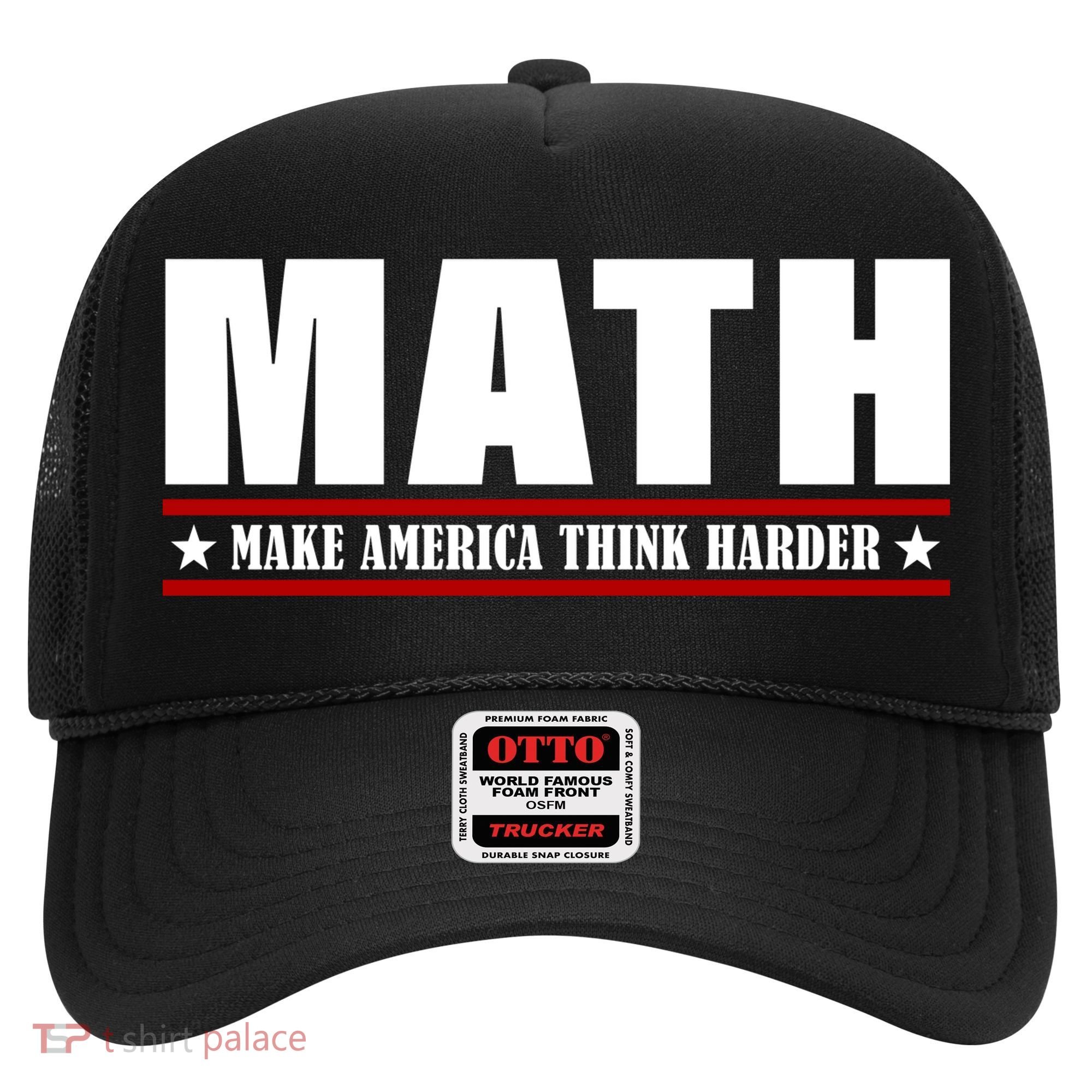 Make America Think Harder Funny Math Hat