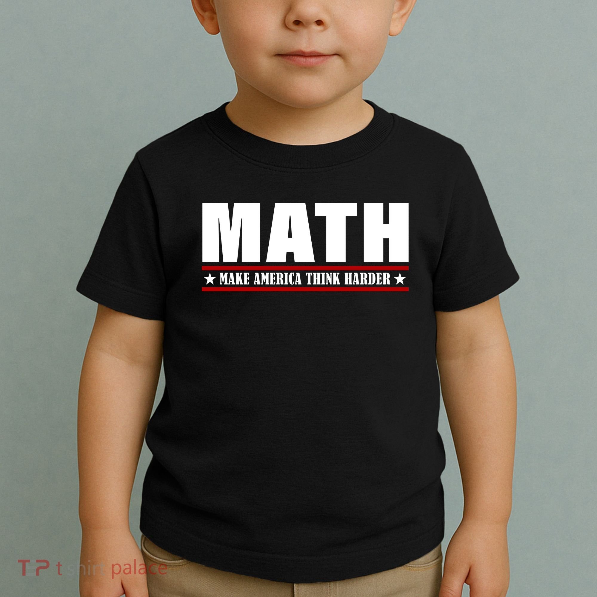 Make America Think Harder Funny Math Toddler T-Shirt