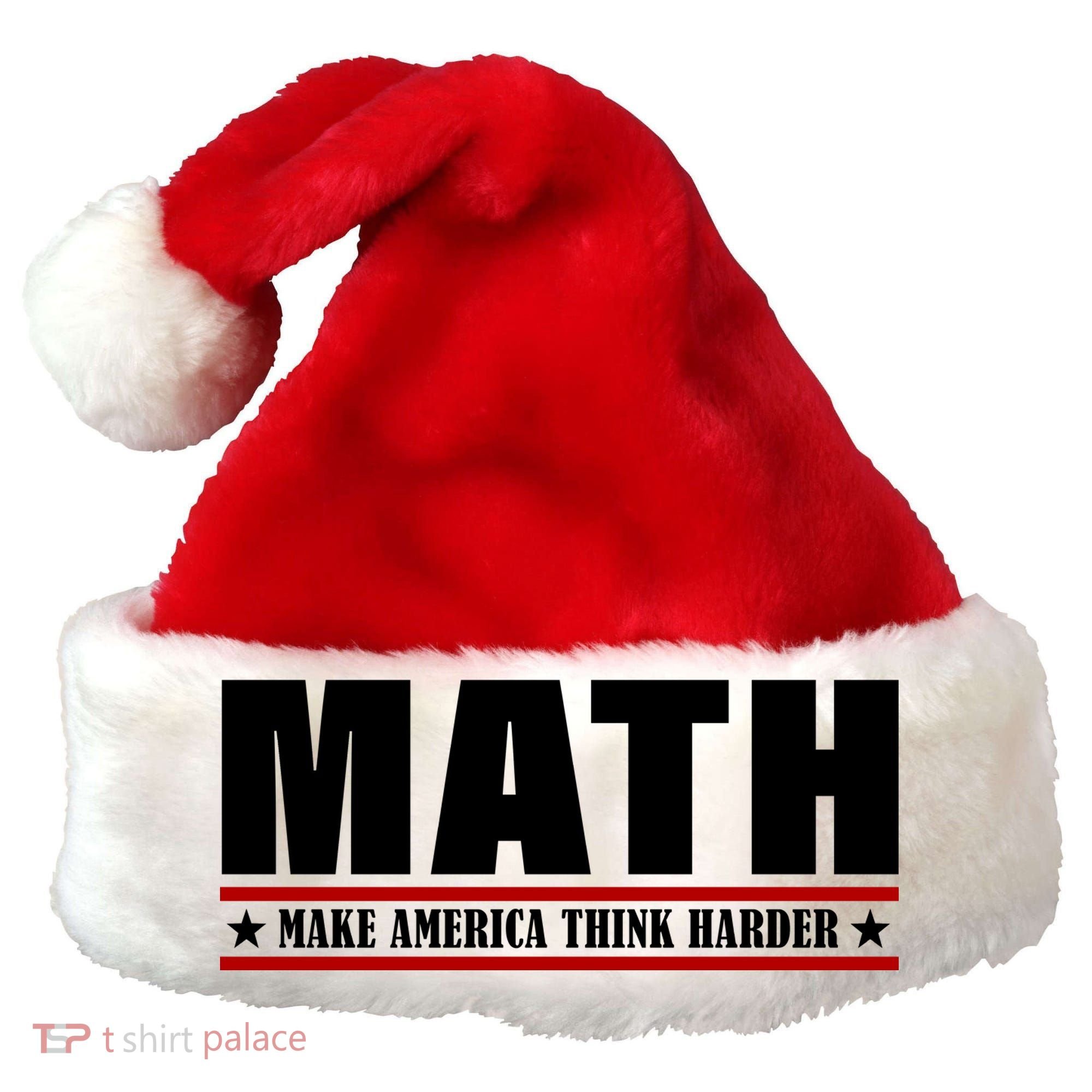 Make America Think Harder Funny Math Santa Hat