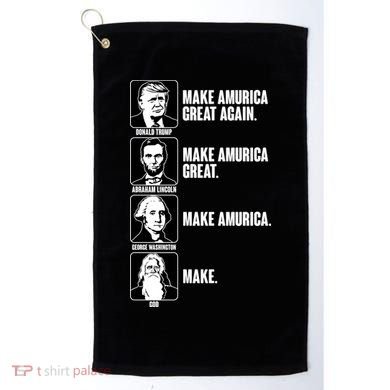 Make AMURICA Great Again Historic Presidents Golf Towel