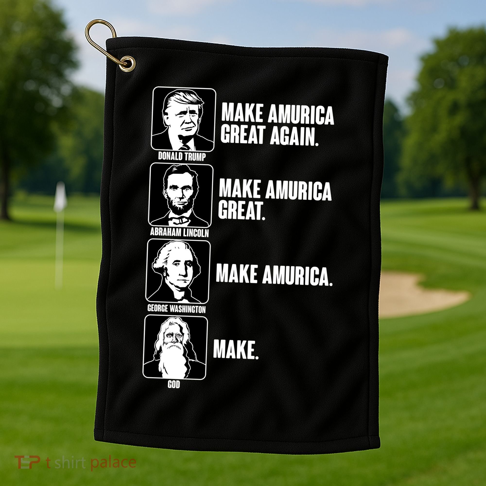 Make AMURICA Great Again Historic Presidents Golf Towel