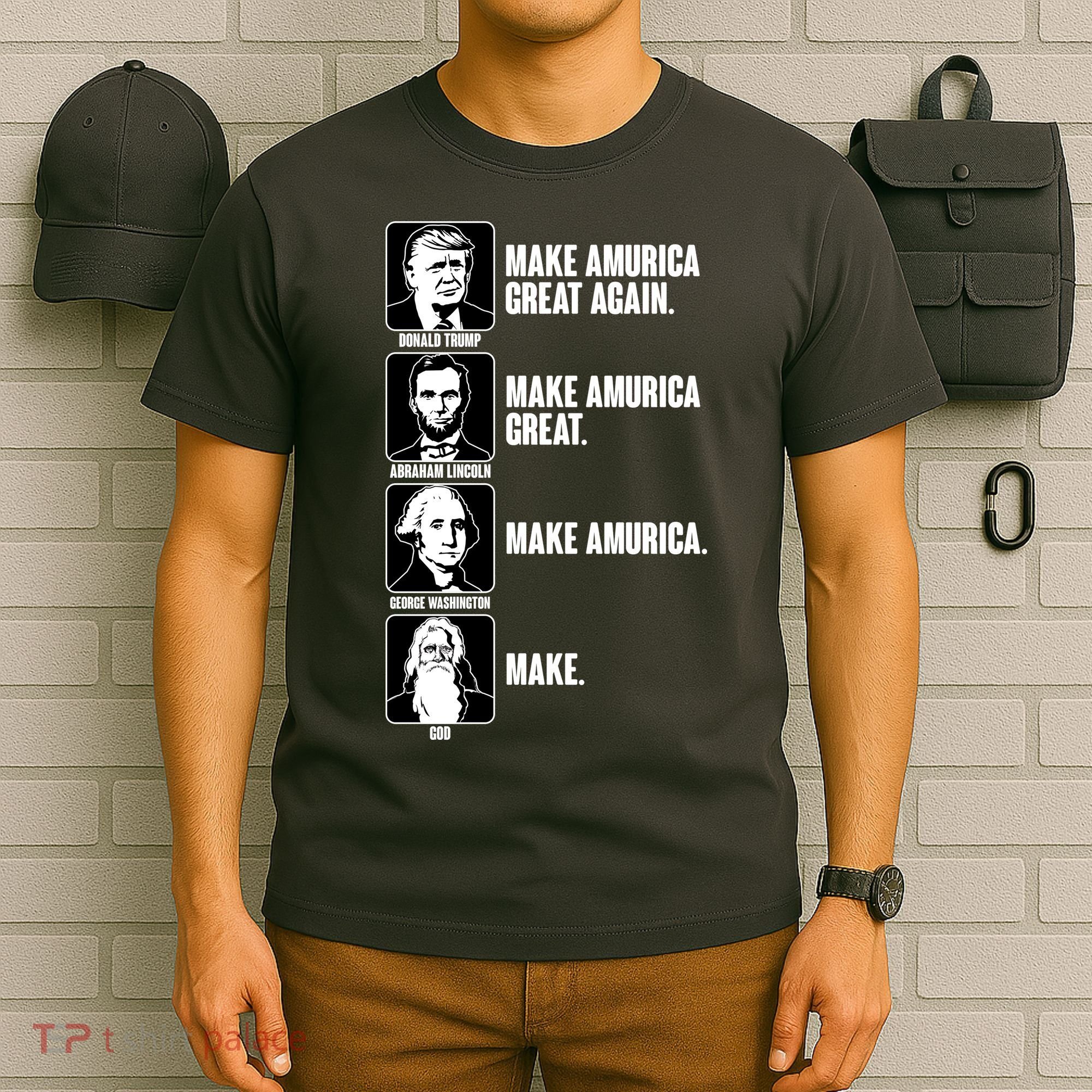 Make AMURICA Great Again Historic Presidents T-Shirt