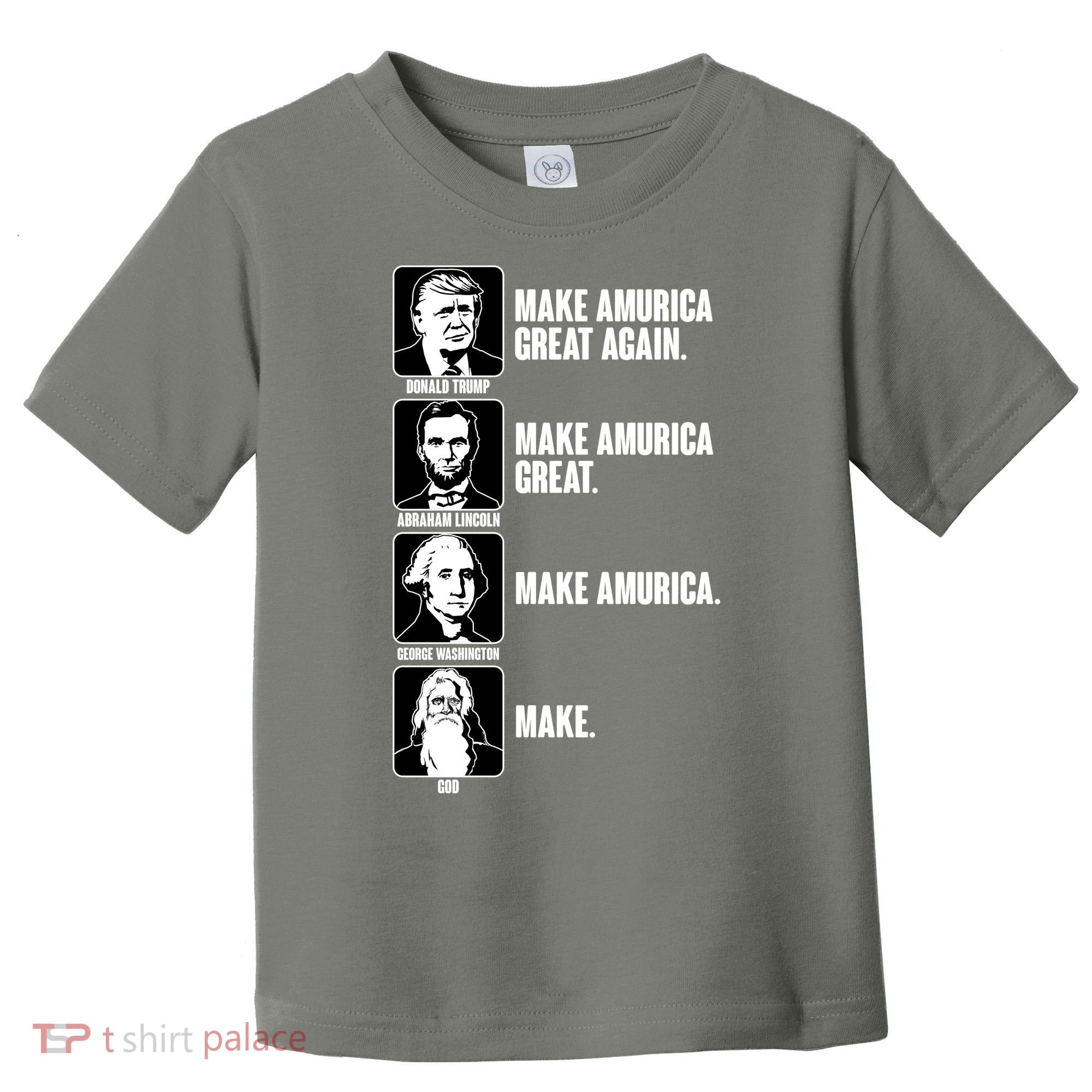 Make AMURICA Great Again Historic Presidents Toddler T-Shirt