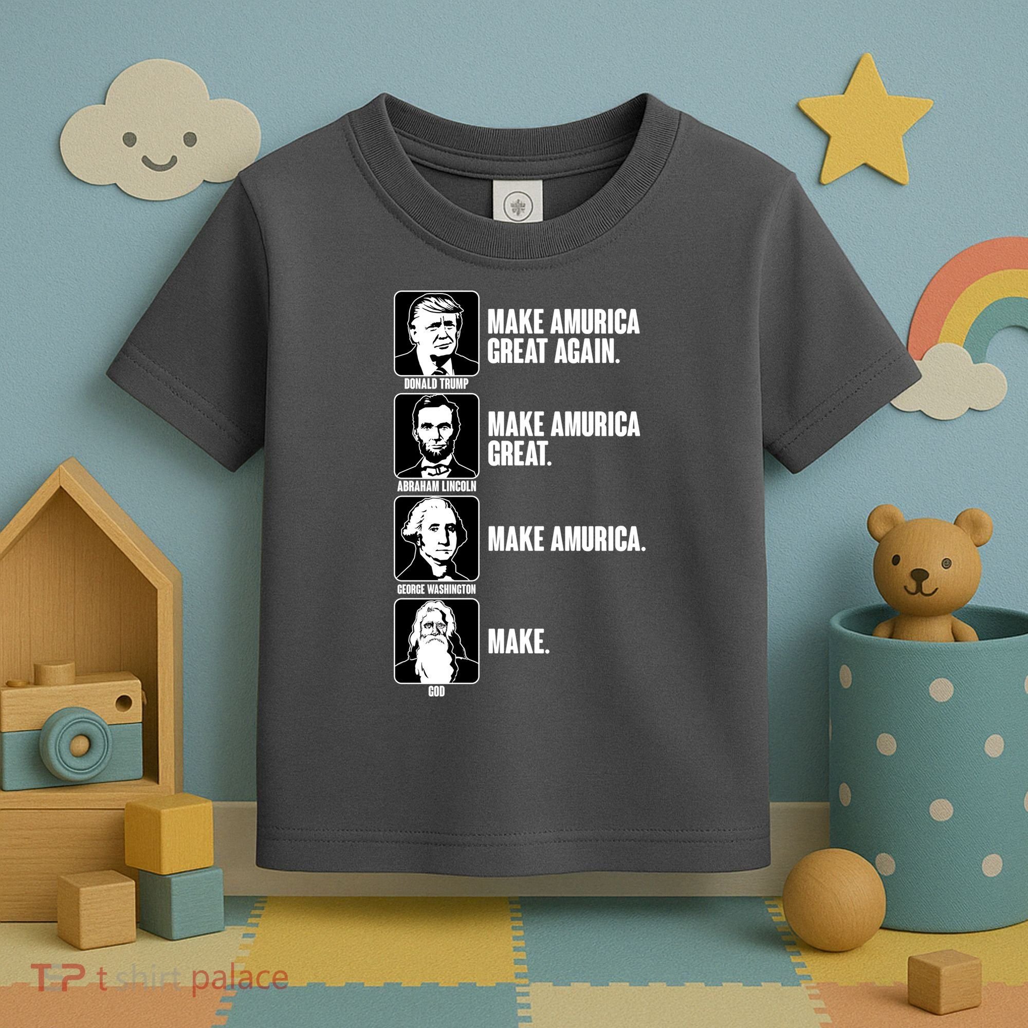 Make AMURICA Great Again Historic Presidents Toddler T-Shirt