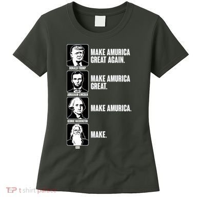 Make AMURICA Great Again Historic Presidents Women's T-Shirt