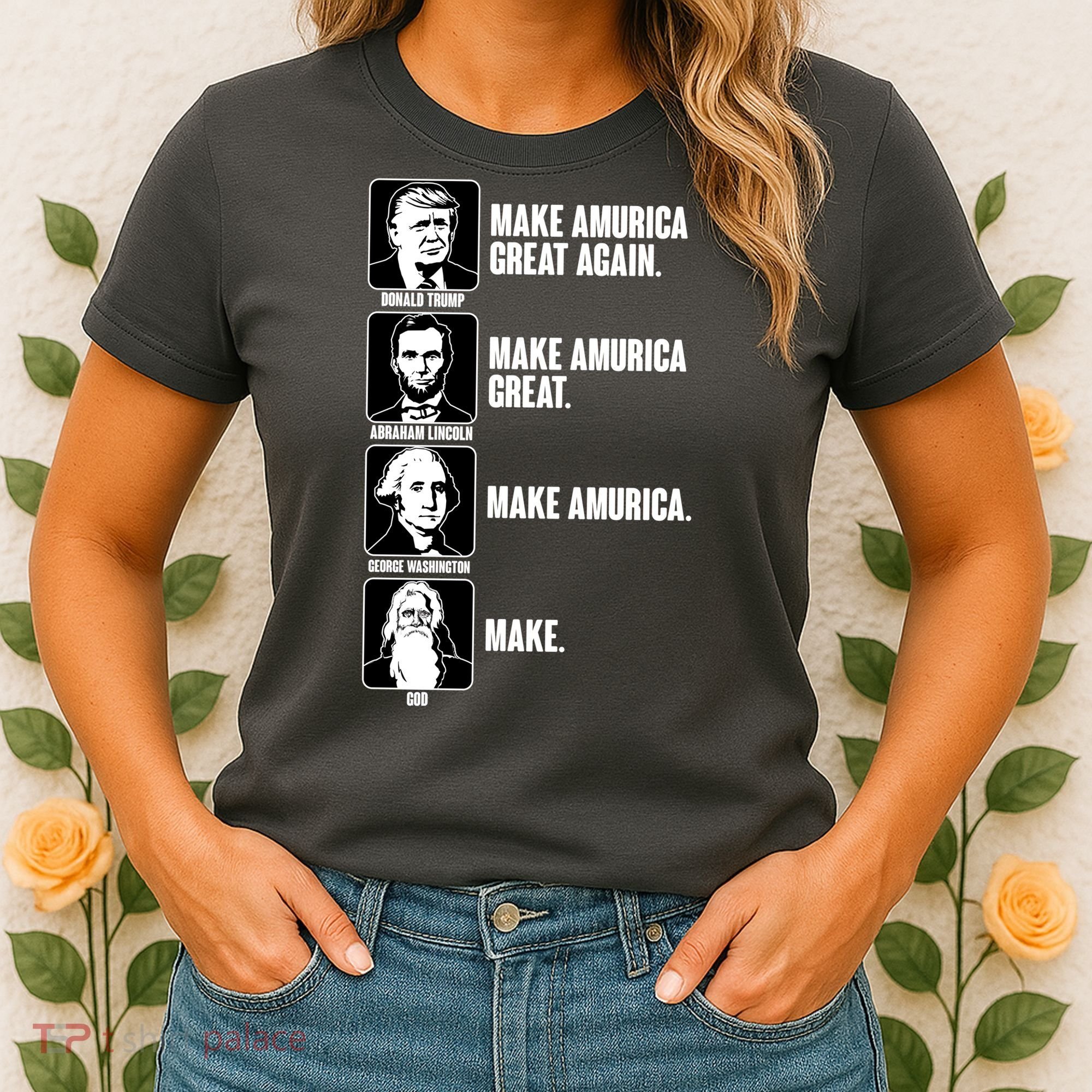 Make AMURICA Great Again Historic Presidents Women's T-Shirt