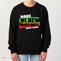 Make Black History Great Again Women's Sweatshirt thumb 0
