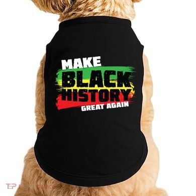 Make Black History Great Again Doggie Tank