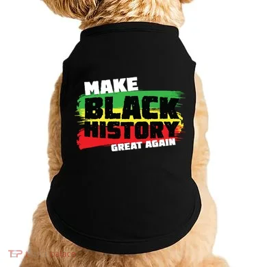 Make Black History Great Again Doggie Tank
