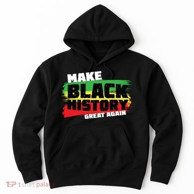 Make Black History Great Again Hoodie