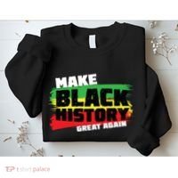 Make Black History Great Again Sweatshirt thumb 2