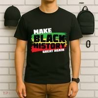 Make Black History Great Again T-Shirt thumb 6