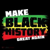 Make Black History Great Again T-Shirt thumb 7