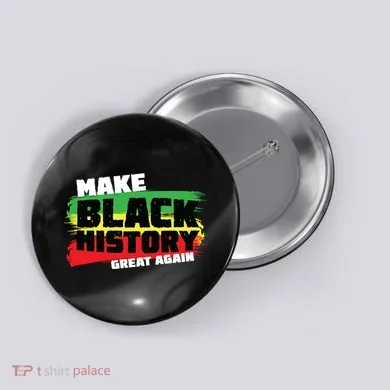 Make Black History Great Again Button