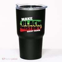 Make Black History Great Again Tumbler thumb 0