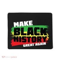 Make Black History Great Again Mousepad thumb 0