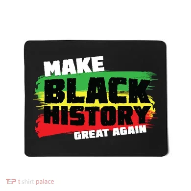 Make Black History Great Again Mousepad