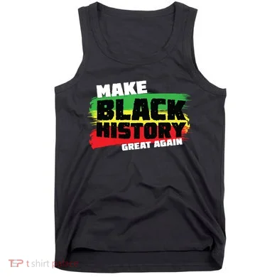 Make Black History Great Again Tank Top