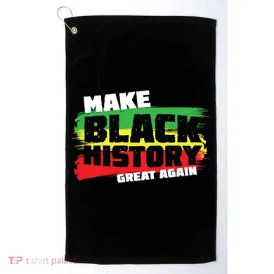 Make Black History Great Again Golf Towel