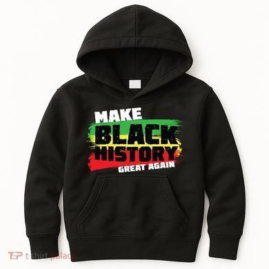 Make Black History Great Again Kids Hoodie