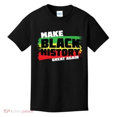 Make Black History Great Again Kids T-Shirt