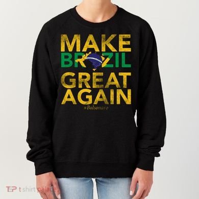 Make Brazil Great Again Jair Bolsonaro Women's Sweatshirt