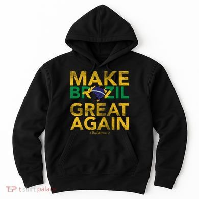 Make Brazil Great Again Jair Bolsonaro Hoodie