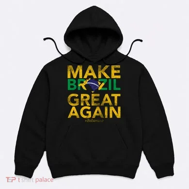 Make Brazil Great Again Jair Bolsonaro Hoodie