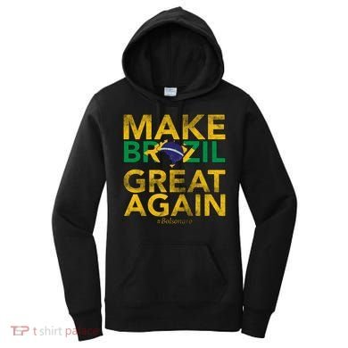 Make Brazil Great Again Jair Bolsonaro Women's Hoodie