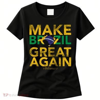 Make Brazil Great Again Jair Bolsonaro Women's T-Shirt