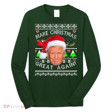 Make Christmas Great Again! Donald Trump Ugly Christmas Sweater Long Sleeve Shirt