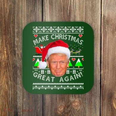 Make Christmas Great Again! Donald Trump Ugly Christmas Sweater Coaster
